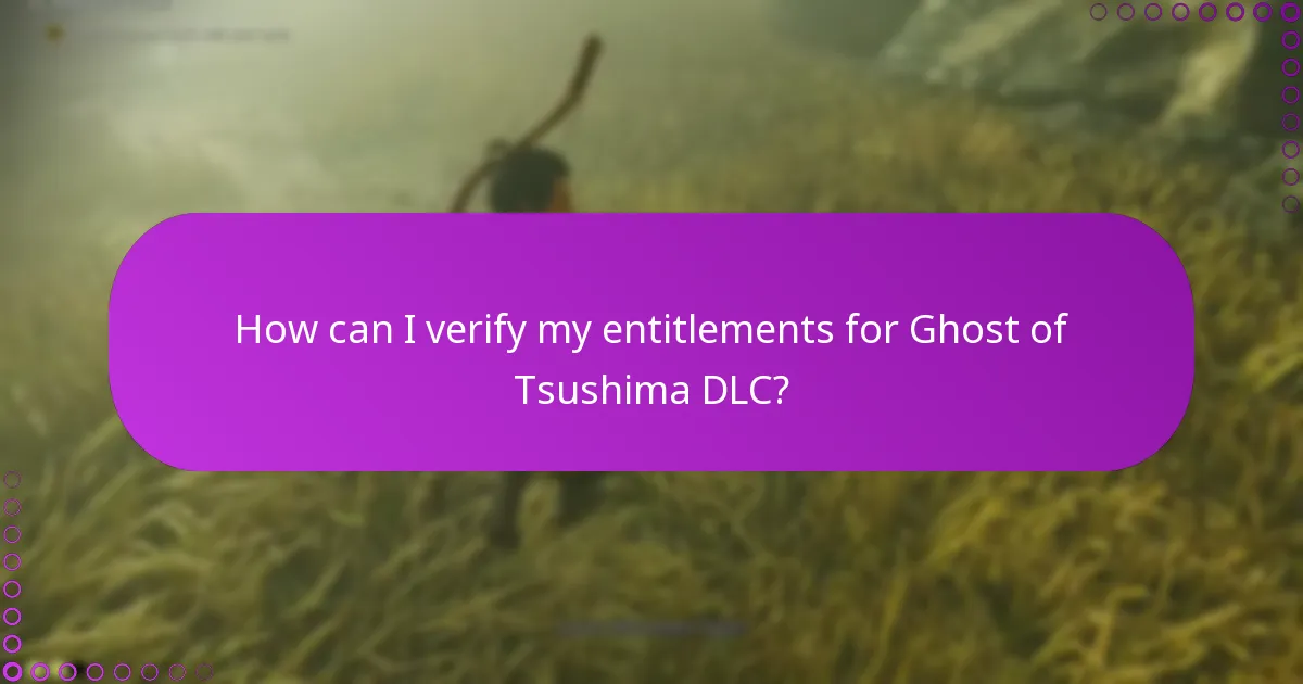 How can I verify my entitlements for Ghost of Tsushima DLC?