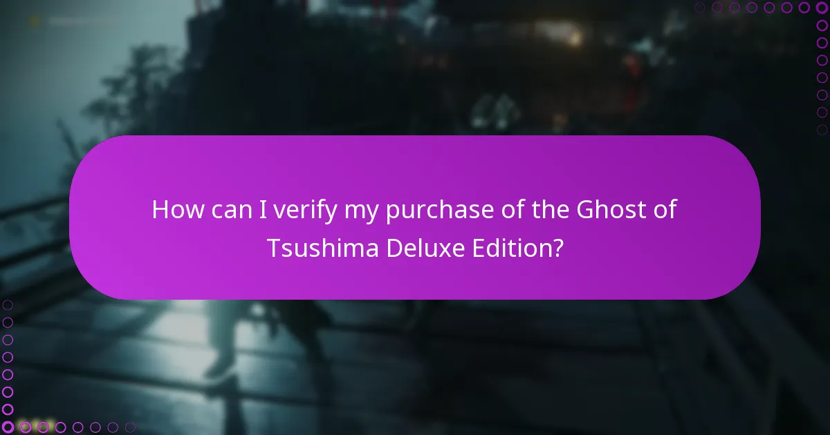 How can I verify my purchase of the Ghost of Tsushima Deluxe Edition?