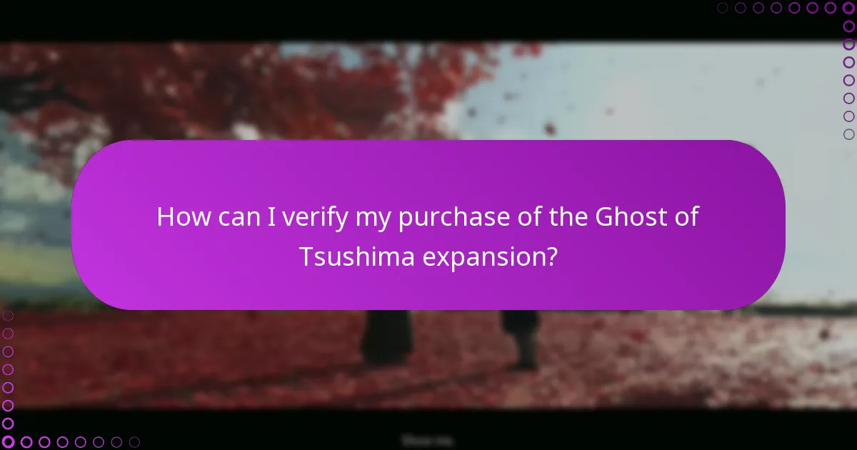 How can I verify my purchase of the Ghost of Tsushima expansion?