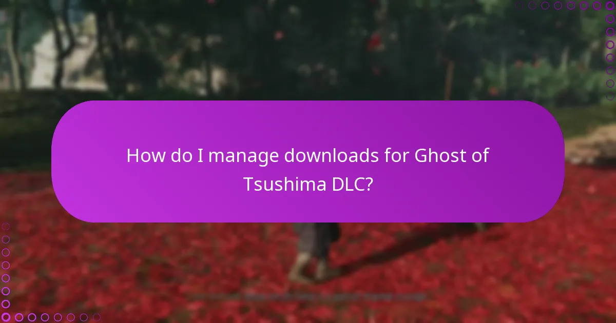 How do I manage downloads for Ghost of Tsushima DLC?