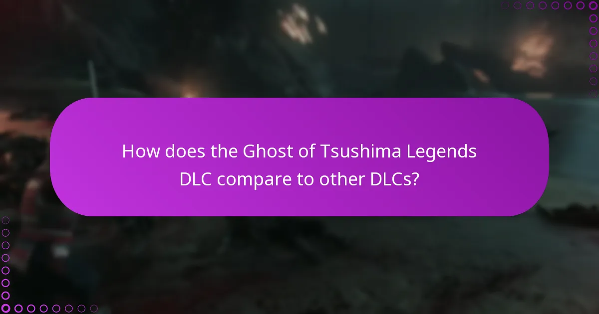 How does the Ghost of Tsushima Legends DLC compare to other DLCs?