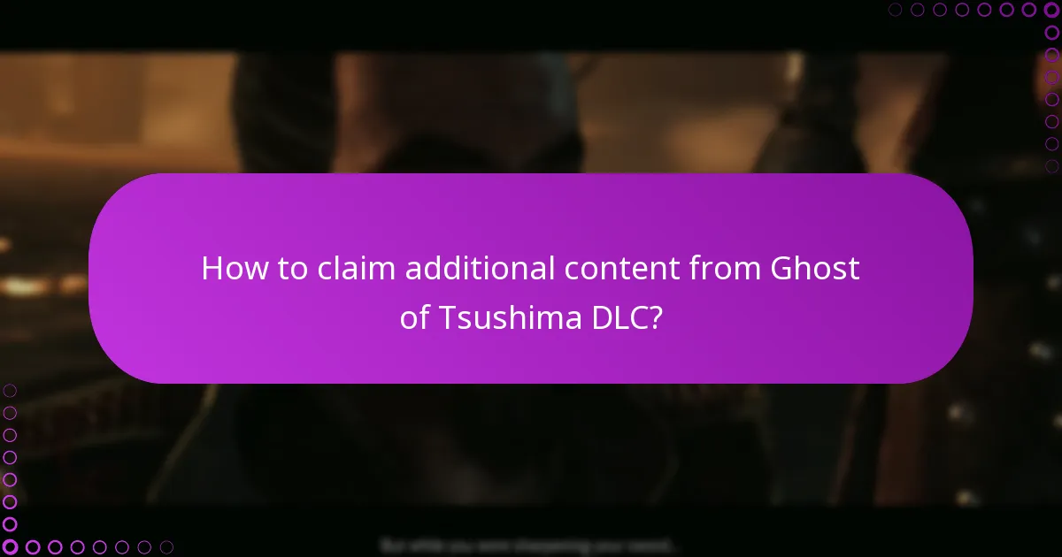 How to claim additional content from Ghost of Tsushima DLC?