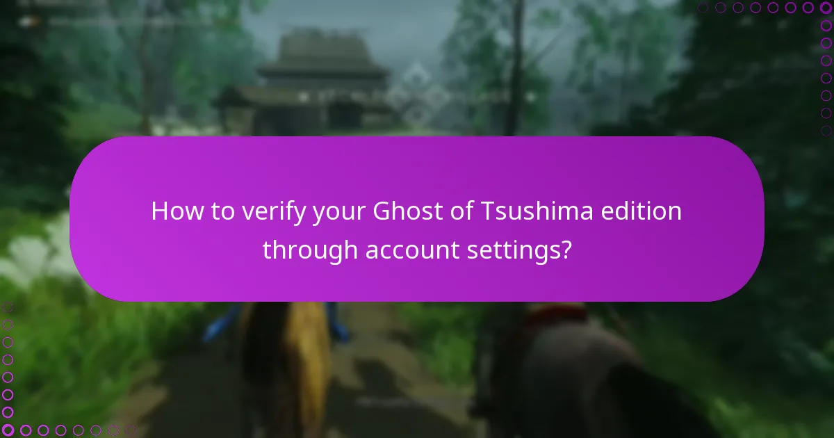 How to verify your Ghost of Tsushima edition through account settings?
