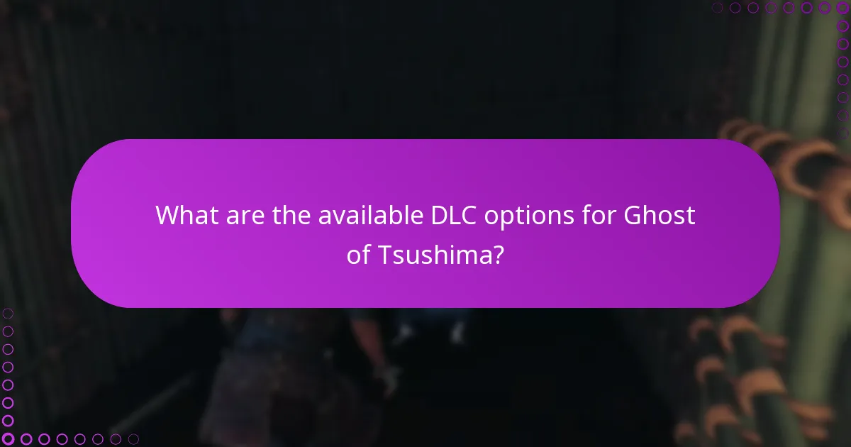 What are the available DLC options for Ghost of Tsushima?