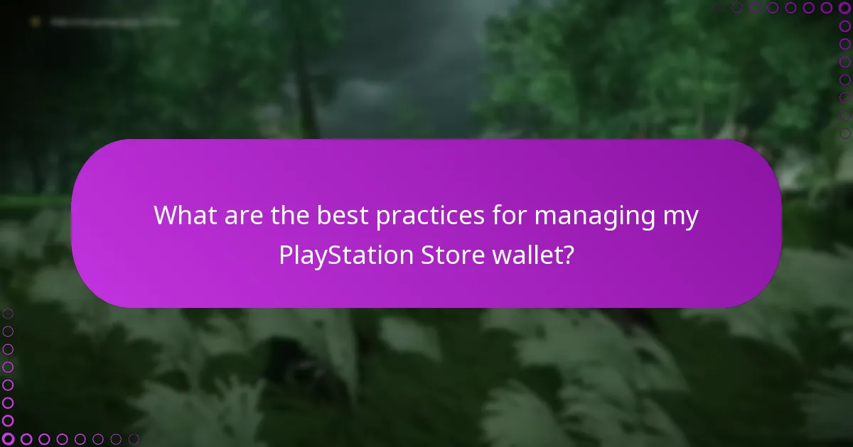 What are the best practices for managing my PlayStation Store wallet?