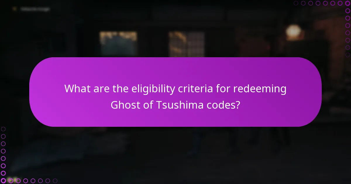 What are the eligibility criteria for redeeming Ghost of Tsushima codes?