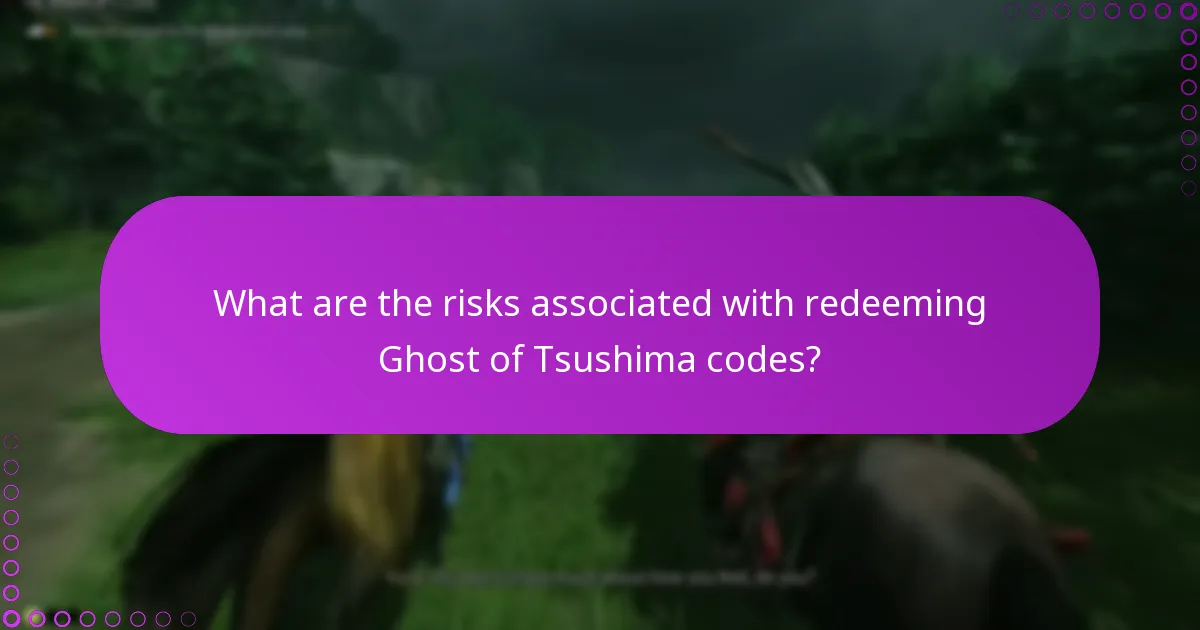 What are the risks associated with redeeming Ghost of Tsushima codes?