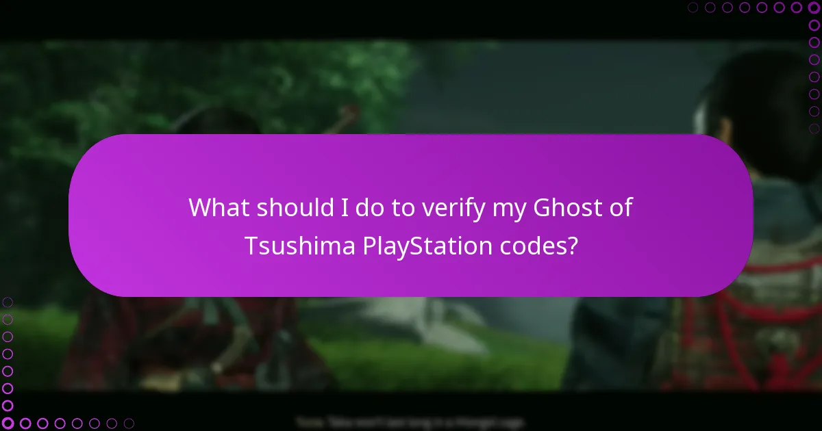 What should I do to verify my Ghost of Tsushima PlayStation codes?