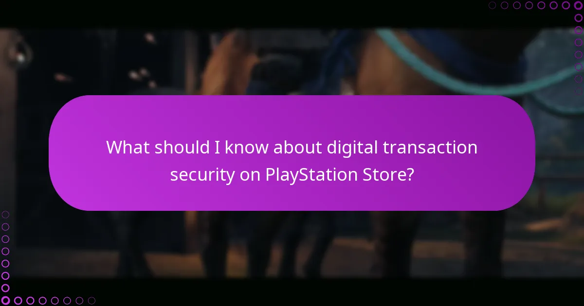 What should I know about digital transaction security on PlayStation Store?