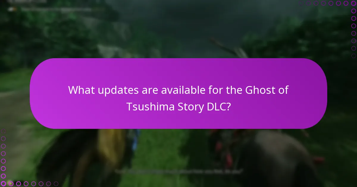 What updates are available for the Ghost of Tsushima Story DLC?