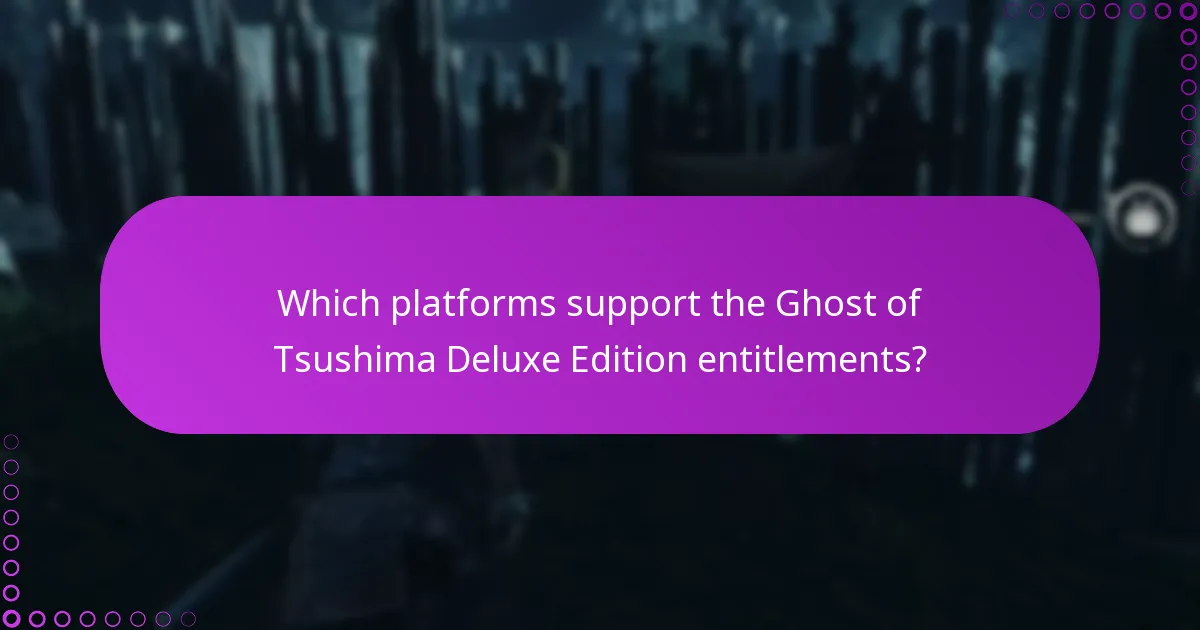 Which platforms support the Ghost of Tsushima Deluxe Edition entitlements?